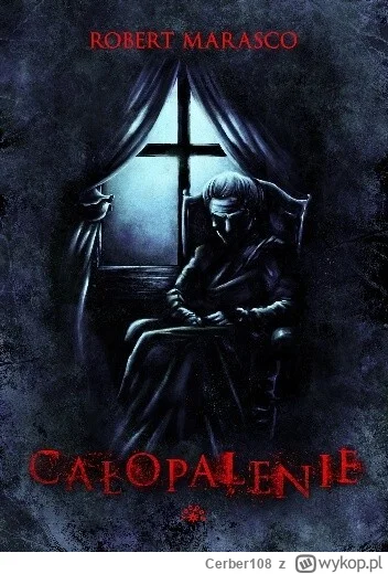 Cerber108 - 138 + 1 = 139

Tytuł: Całopalenie
Autor: Robert Marasco
Gatunek: horror
O...