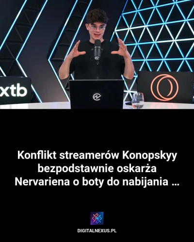 digital-nexus - Konflikt streamerów: Konopskyy bezpodstawnie oskarża Nervariena o bot...