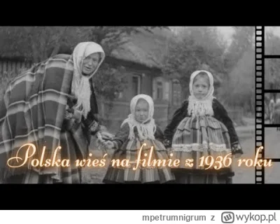 mpetrumnigrum - Film z bogatej polskiej wsi z 1936 roku.
#historia #ciekawostki #grup...