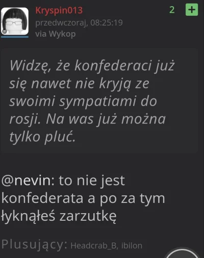 Headcrab_B - >kiedy ten odpowiedział, że żadnym konfederatą nie jest, a jego wpis był...