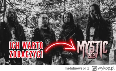metalnewspl - Sprawdźcie, jakie mało znane zespoły zagrają na Mystic Festival 2024, n...