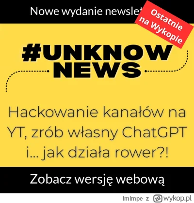 imlmpe - Nowe i ostatnie TUTAJ wydanie newslettera #unknownews jest już dostępne - we...