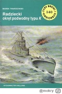 mokry - 268 + 1 = 269

Tytuł: Radziecki okręt podwodny typu K
Autor: Marek Twardowski...