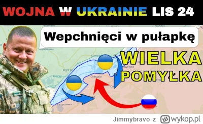 Jimmybravo - 24 LIS: SZACHMAT. Siły rosyjskie ZNISZCZONE PODCZAS PRZEGRUPOWANIA

#woj...