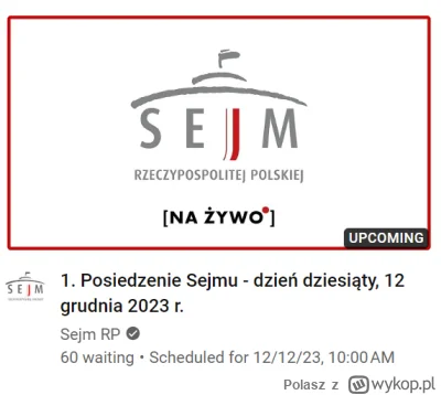 Polasz - 60 osób już czeka na jutrzejszą transmisję ( ͡° ͜ʖ ͡°)
#sejm