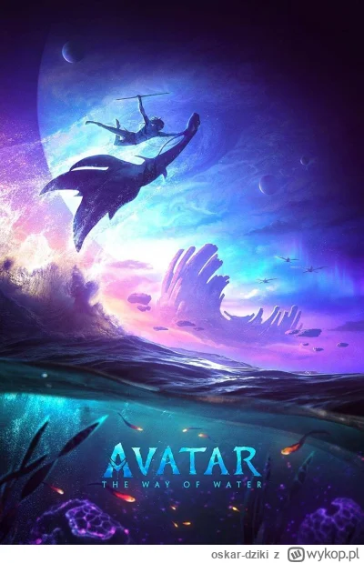 oskar-dziki - W 2009 roku moja mama wzięła mnie do kina 3D na pierwszego "Avatara", w...