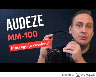 Roszp - Zapraszam na nowy odcinek - recenzję słuchawek Audeze MM-100 z gościnnym wyst...