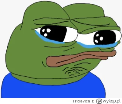 Fridlevich - Ostatnie dwa dni były dla mnie takie cudowne, od dawna nie byłem tak szc...