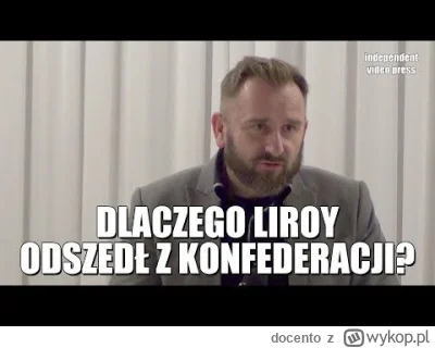 docento - Było, ale mysle ze warto przypomnieć wypowiedź Liroya o powodach odejścia z...