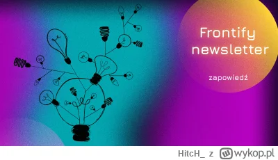 HitcH_ - ????️ W środę kolejne wydanie mojego frontowego newslettera,
✏️ Zapisz się h...