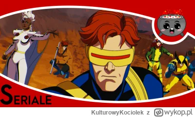 KulturowyKociolek - X-Men ’97 to długo wyczekiwany powrót do klasyki. Fani Marvela, k...