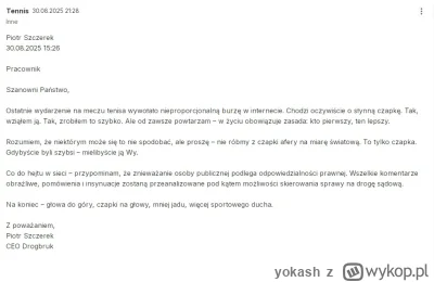 yokash - Z poważaniem,
Piotr Szczerek
CEO Drogbruk

#afera #polska #heheszki #tenis