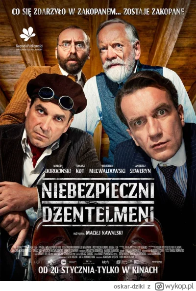 oskar-dziki - W piątek swoją&nbsp;premierę mieli "Niebezpieczni dżentelmeni", czyli polska...
