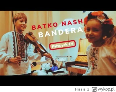 Hissis - BAĆKO NASZ BANDERA, UKRAINA MAĆ
MY ZA UKRAINU IDZIEMY WOJOWAĆ
HEJ BRYGADA,...