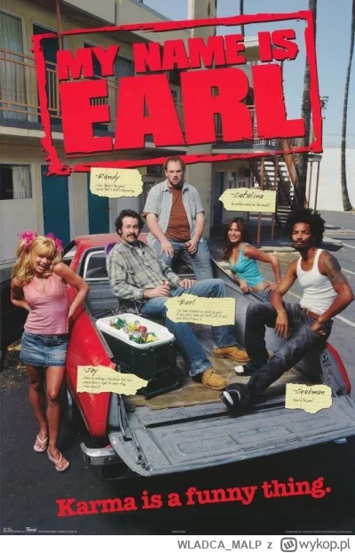 WLADCA_MALP - NR 207 #serialseries 
LISTA SERIALI

Mam na imię Earl - My Name Is Earl...
