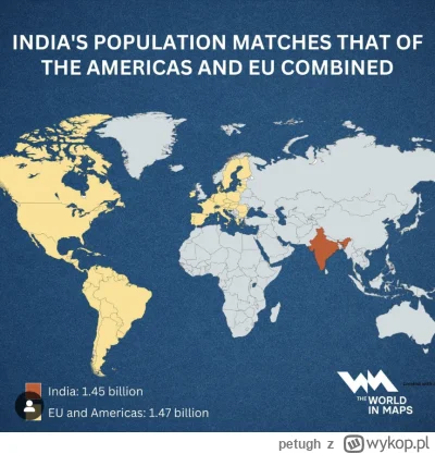 petugh - Czy wiecie, że populacja Indii jest zbliżona do populacji Obu Ameryk plus Un...