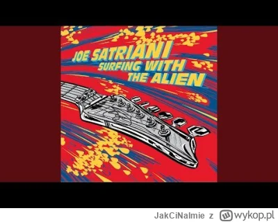 JakCiNaImie - Joe Satriani - Surfing with the Alien