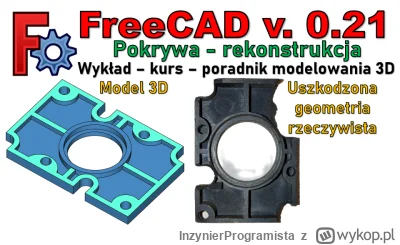 InzynierProgramista - FreeCAD 0.21 - uszkodzona pokrywa - wykład i kurs modelowania 3...