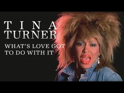 yourgrandma - Tina Turner - What's Love Got to Do With It