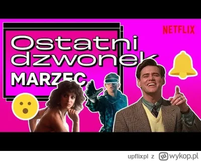 upflixpl - Ostatni dzwonek na seans | Czyli co zniknie z Netflixa w nadchodzących tyg...