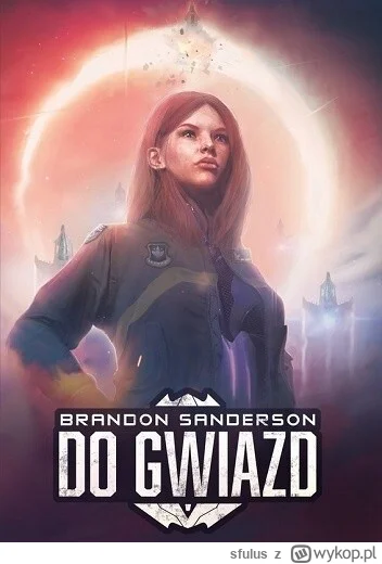 sfulus - 75 + 1 = 76

Tytuł: Do gwiazd
Autor: Brandon Sanderson
Gatunek: fantasy, sci...