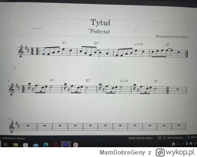 MamDobreGeny - Wrzucam raz jeszcze poprawione i z dodaną harmonią - oczywiście b nale...