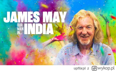 upflixpl - "James May: Our Man in India" oraz "LOL: Qui rira le dernier?" na zdjęciac...