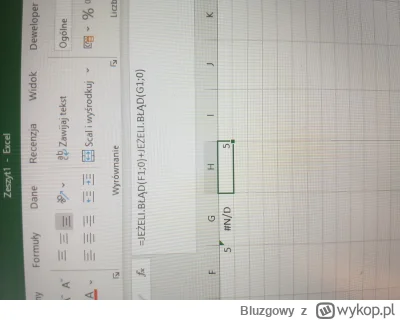 Bluzgowy - @Sercekapusty jest taka funkcja jeżeli.blad,wstaw w warunku 0 i działaj