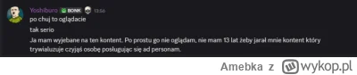 Amebka - @amakuta: Kanal który trywializuje osobe kiszaka poprzez ad personam XD
A cz...