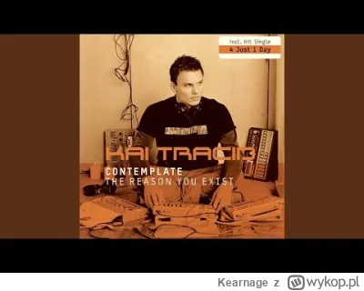 Kearnage - #trance
Kai Tracid - Drift deep into your own thoughts