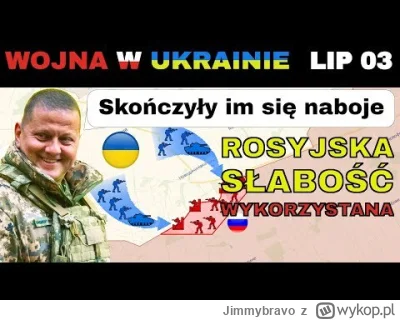 Jimmybravo - 03 LIP: Nieźle. Ukraińcy ODKRYWAJĄ NAJWIĘKSZĄ SŁABOŚĆ bolszewików
#wojna...