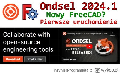 InzynierProgramista - Ondsel a FreeCAD - nowy projekt open-source z rozwiązaniem opar...