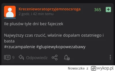 Nowaczke - @Krecenieworatoprzyjemnoscsroga: No to masz rok bez dymka. 🙂