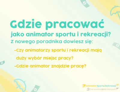 ZarabianieNaWakacjach-pl - Gdzie szukać pracy jako animator sportu i rekreacji?
Praca...