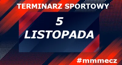 mmmMMM - 5 listopada - środa - terminarz sportowy #mmmecz

Piłka nożna ⚽

🇪🇺 Liga M...