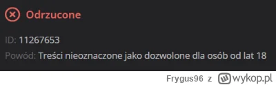 Frygus96 - #moderacja 
Przepraszam moderatora do którego pisałem w tym odwołaniu, pon...