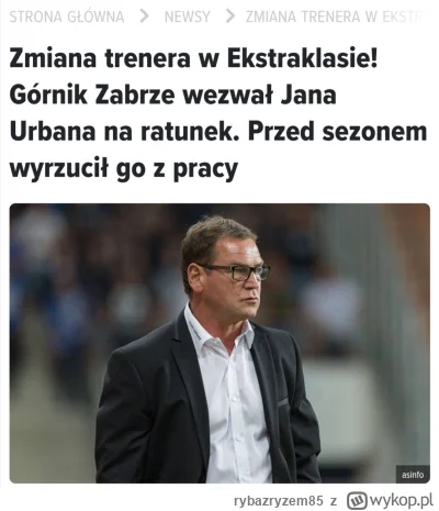rybazryzem85 - Ekstraklasa to jednak stan umysłu.

Zwolnili trenera, którego zatrudni...