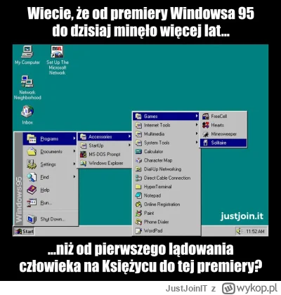 JustJoinIT - Księżyc (1969) - Windows 95 (1995) ➡ ok. 26 lat
Windows 95 (1995) - Dzis...