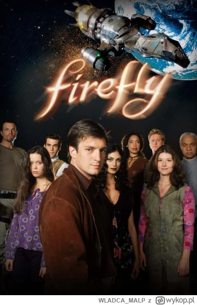 WLADCA_MALP - NR 149 #serialseries 
LISTA SERIALI

Firefly

Twórcy: Joss Whedon
IMDb:...