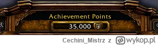 Cechini_Mistrz - DOKONAŁO SIĘ! 35 000 achievement points zostało zdobyte przeze mnie ...
