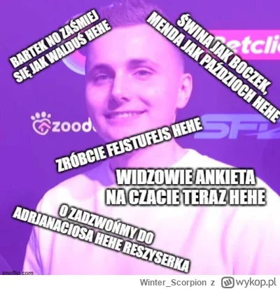 Winter_Scorpion - Mnie bawi to upośledzenie fame.. oni by chcieli robić dymy jak prim...
