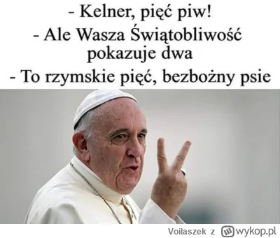 Voilaszek - Papież opija dostawę płynu od Obajtka ( ͡º ͜ʖ͡º) #heheszki