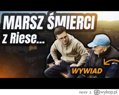 nevir - RIESE - MARSZ ŚMIERCI. Ciekawa opowieść Pana Ryszarda z Chełmska Śląskiego!

...