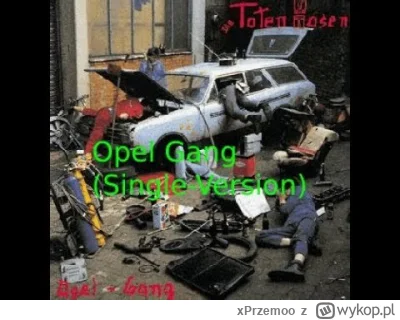 xPrzemoo - @yourgrandma: Die Toten Hosen - Opel Gang