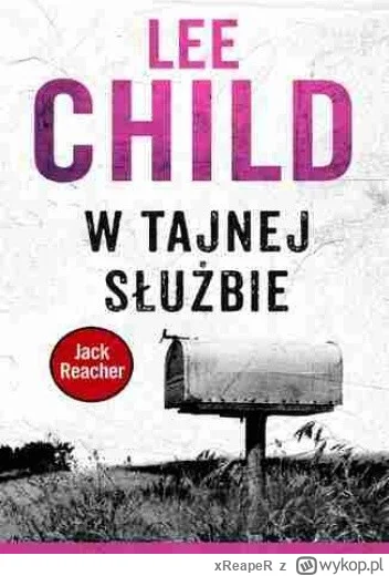 xReapeR - 742 + 1 = 743

Tytuł: Jack Reacher. W tajnej służbie
Autor: Lee Child
Gatun...