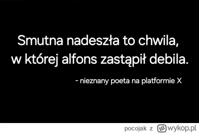 pocojak - #polityka  
W dniu dzisiejszym tylko tyle można powiedzieć