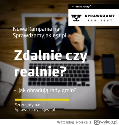 WatchdogPolska - Zdalnie czy realnie? Na Sprawdzamyjakjest.pl ruszamy z nową kampanią...