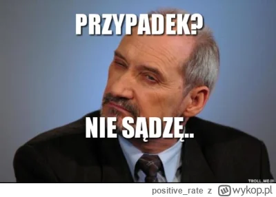 positive_rate - >On nie powiedział podczas programu pato matce w twarz przypadkiem że...