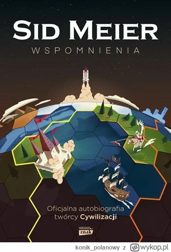 konik_polanowy - 189 + 1 = 190

Tytuł: Sid Meier przedstawia: Wspomnienia!
Autor: Sid...