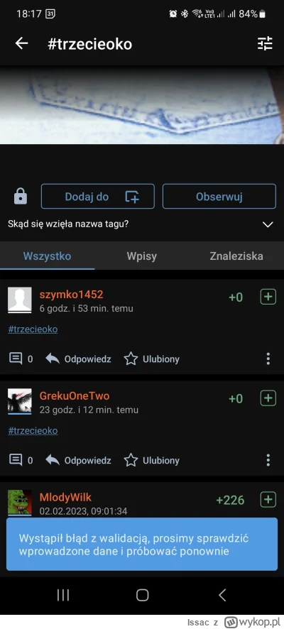 Issac - #wykopchangelog #trzecieoko 
Czemu wywaliło mi z obserwowanych tagów i  nie m...